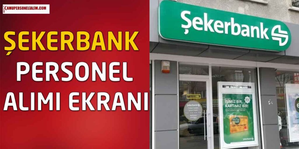 Şekerbank Personel Alımı Kariyer Başvuru Ekranı Açıldı