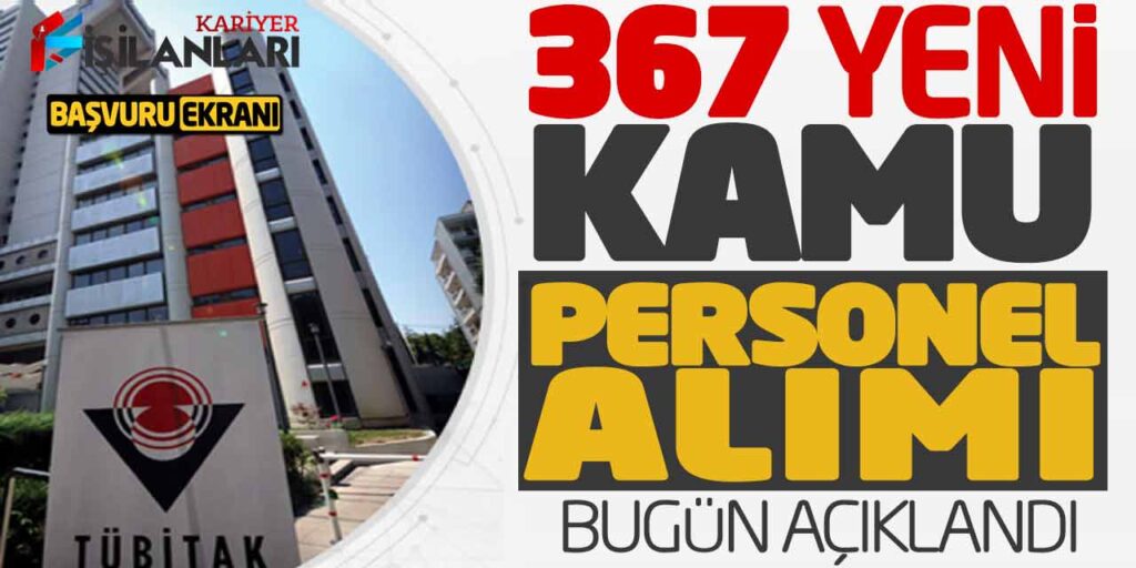 TÜBİTAK 367 Yeni Kamu Personel Alımı Bugün Açıklandı! KPSS Şartsız Başvuru Ekranı