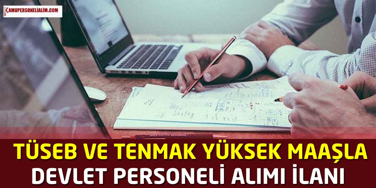 TÜSEB ve TENMAK Devlet Personeli ve VHKİ Alımı Yapıyor