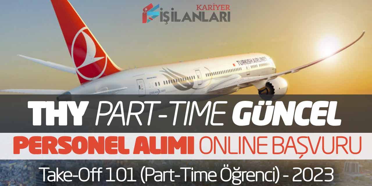 Türk Hava Yolları Part Time Güncel Personel Alımı Online Başvuru Sona Eriyor