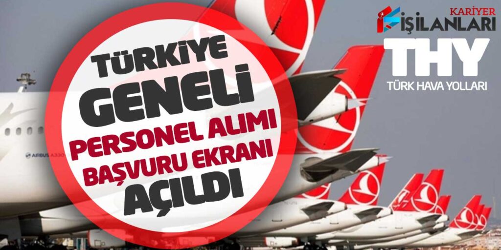 Türk Hava Yolları Türkiye Geneli Personel Alımı Başvuru Ekranı Açıldı