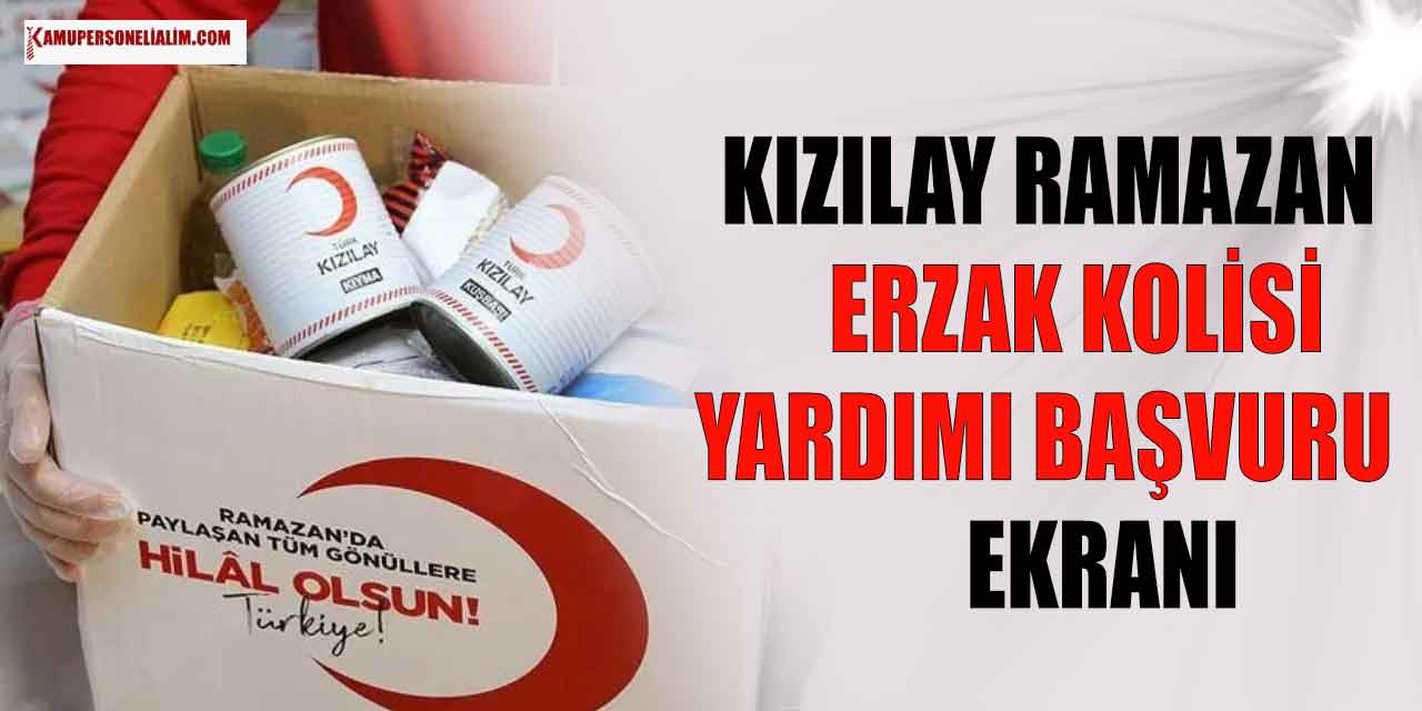Türk Kızılay Ramazan Erzak Kolisi Başvuru Ekranı Açıldı!