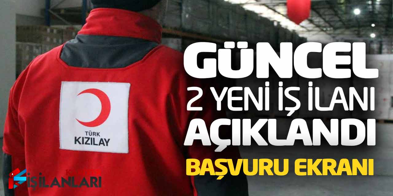 Türk Kızılayı Güncel 2 Yeni İş İlanı Açıklandı! Başvuru Ekranı Açıldı