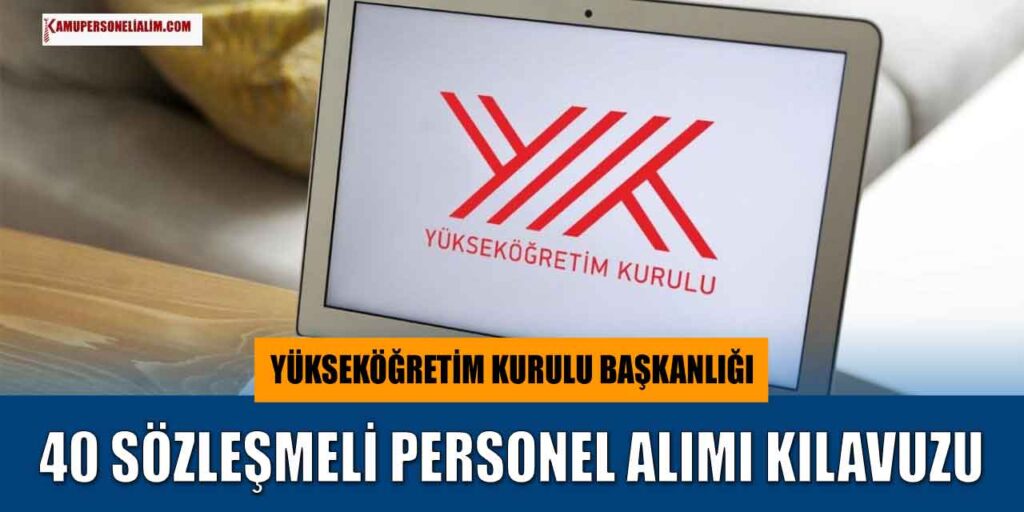 YÖK 40 Sözleşmeli Aşçı, Şoför ve Temizlik Personeli Resmi Gazete İlanı