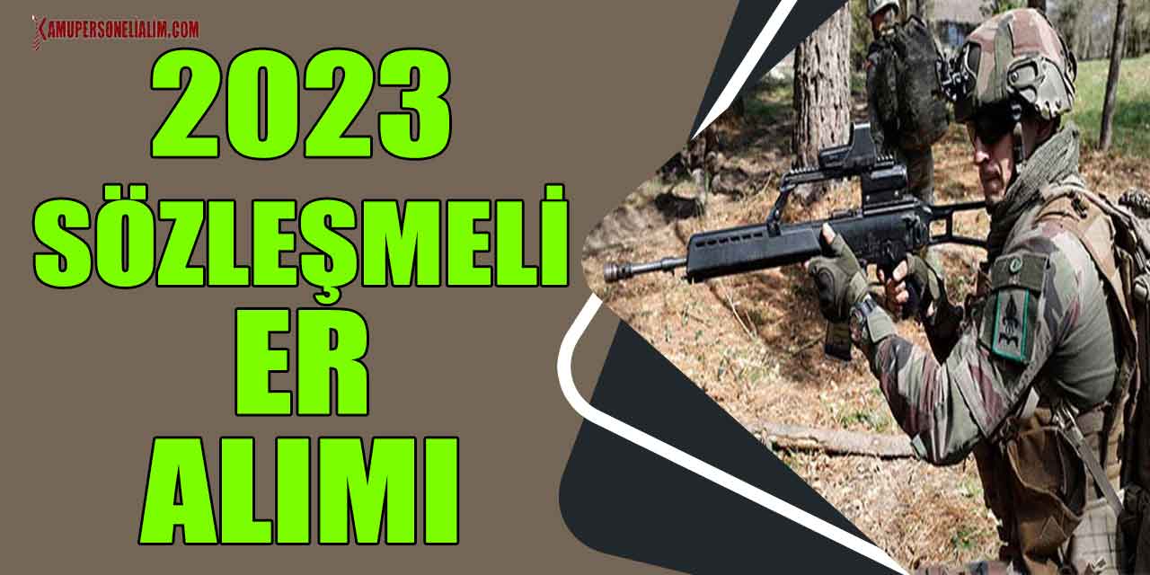 2023 KKK İlkokul Mezunu Sözleşmeli Er Alımı