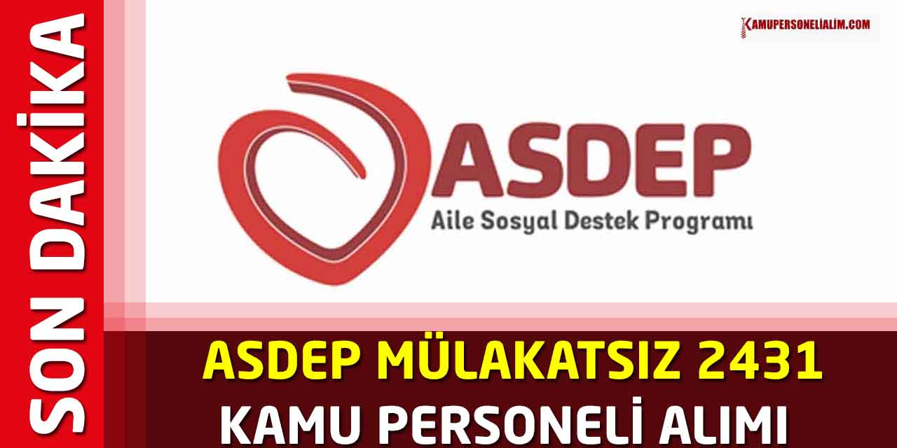 ASDEP Mülakatsız 2 Bin 431 Kamu Personeli Alımı İlanı