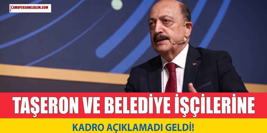 Bakan Bilgin’den 2023 TYP Taşeron ve Belediye İşçilerine Kadro Açıkladı!