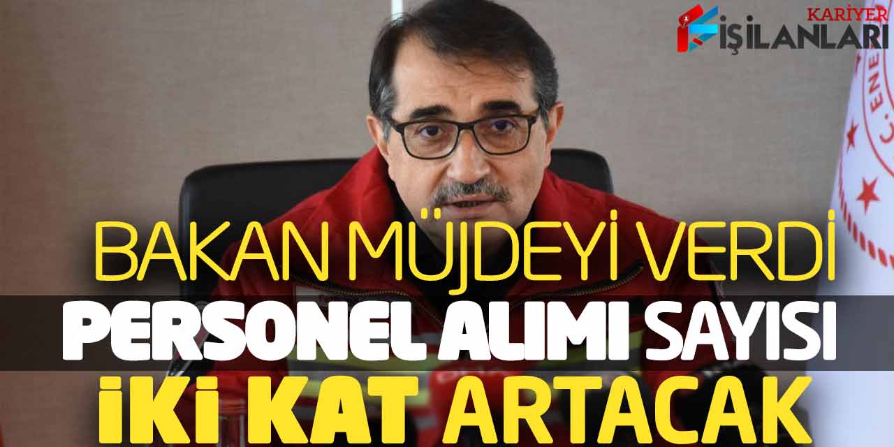 Bakan Müjdeyi Verdi! Personel Alımı Kontenjanı İki Kat Artacak