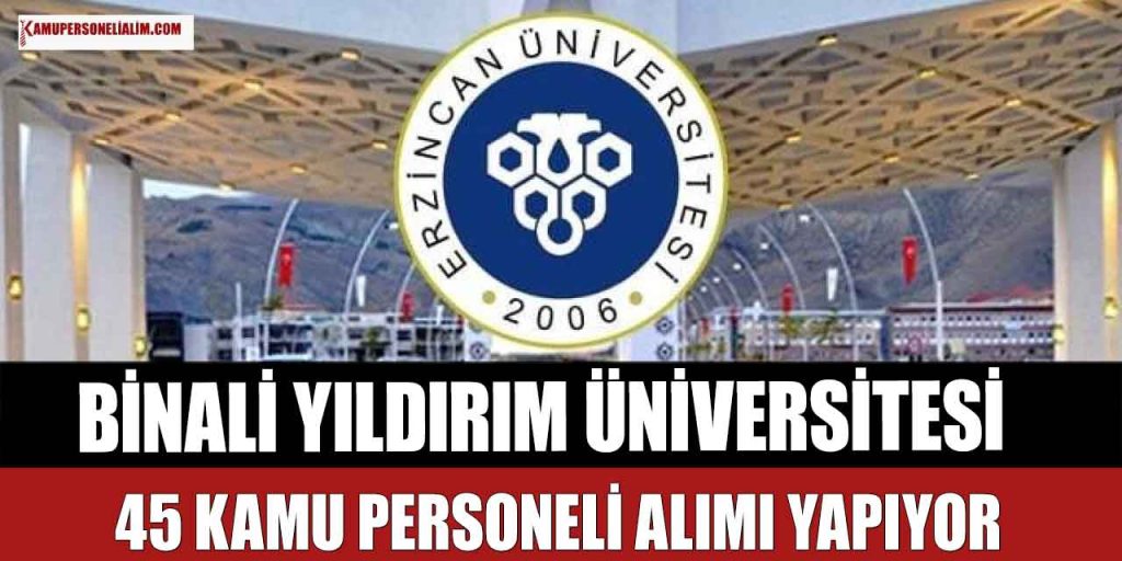 Binali Yıldırım Üniversitesi KPSS 60 Puanla 45 Kamu Personeli Alımı