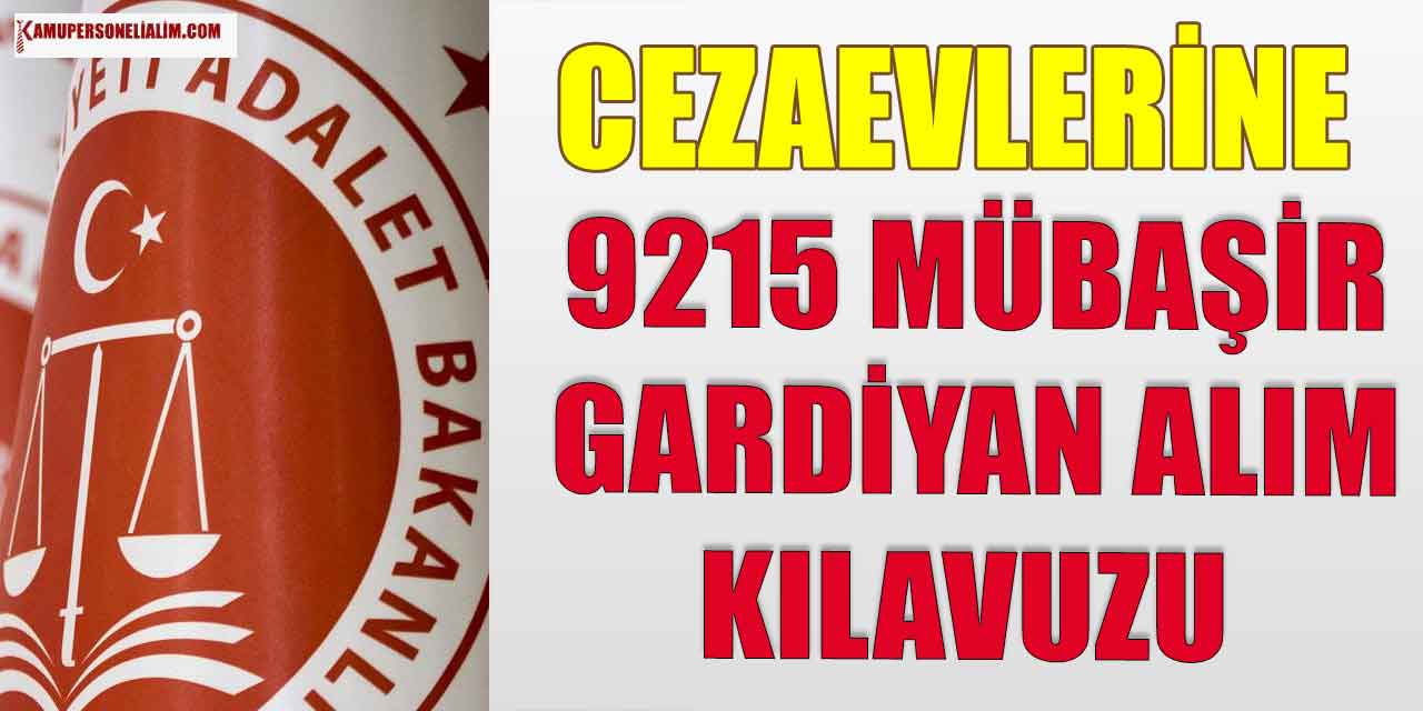 Cezaevlerine 9512 Mübaşir ve Gardiyan Alım Kılavuzu