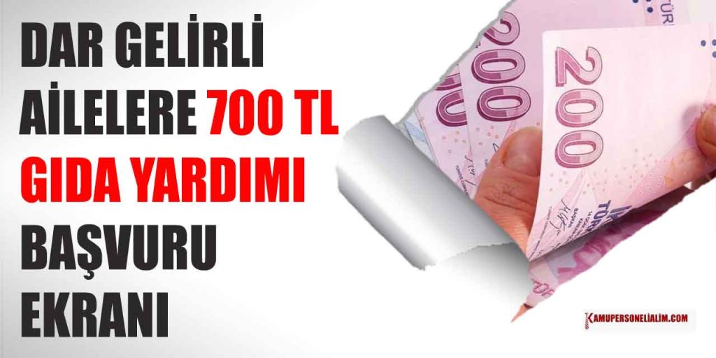 Dar Gelirli Ailelere 700 TL Gıda Yardımı Başvuru Ekranı