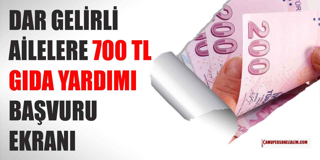 Dar Gelirli Ailelere 700 TL Gıda Yardımı Başvuru Ekranı