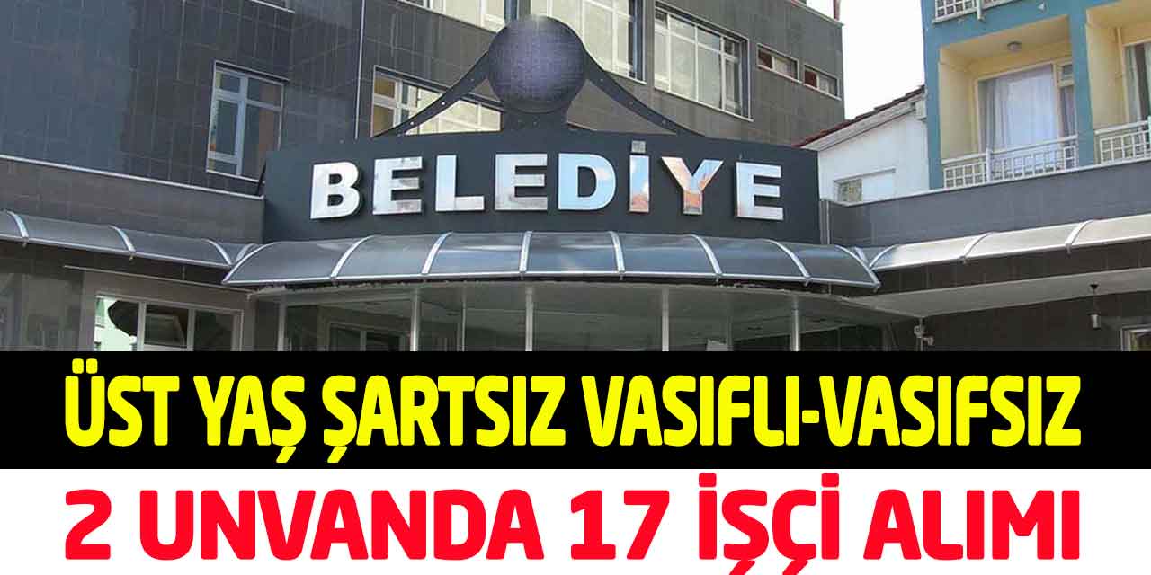 Demre Belediyesi Üst Yaş Yok Vasıflı Vasıfsız 17 Personel Alımı