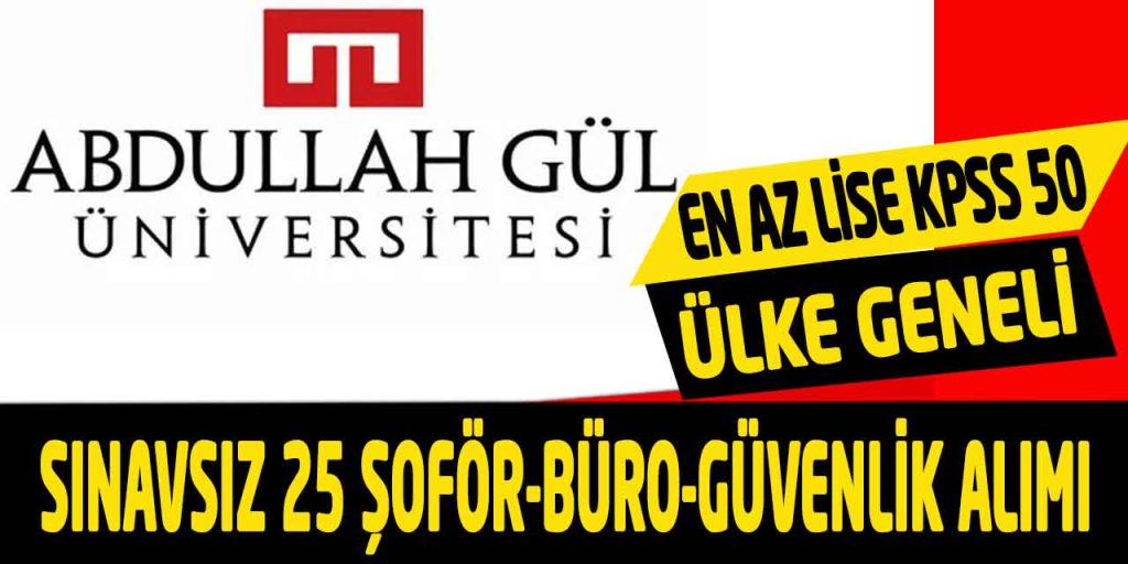 Devlet Üniversitesi En Az Lise Sınavsız KPSS 50 Puan 25 Personel Alımı