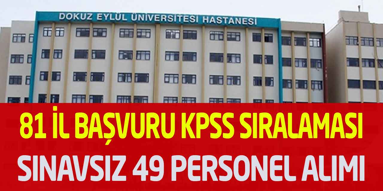 Dokuz Eylül Üniversitesi İkamet Yok KPSS Sıralaması 49 Memur Alımı