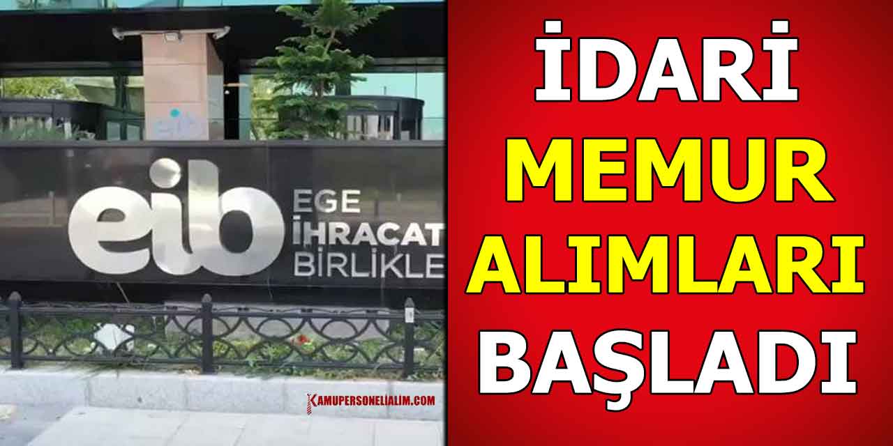 Ege İhracatçı Birlikleri 7 İdari Memur Alımı İlan