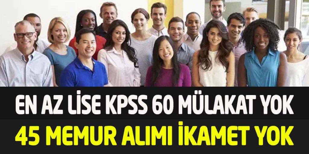 Erzincan Üniversitesi KPSS 60 Puan En Az Lise Sınavsız 45 Memur Alımı