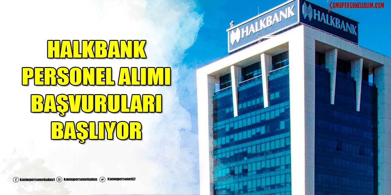 Halkbank Personel Alımı ve İş İlanları 2023