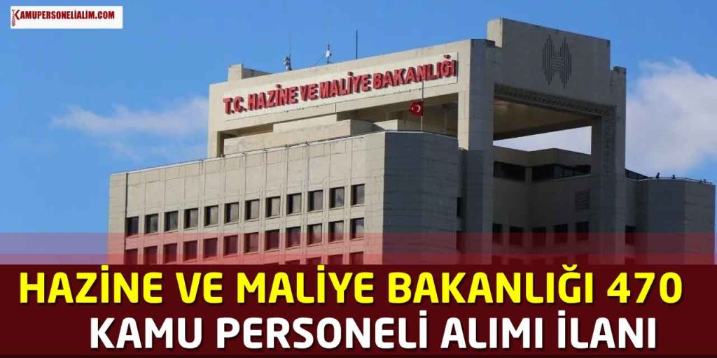 Hazine Bakanlığı 2023 5 Unvanda 470 Kamu Personel Alımı İlanı