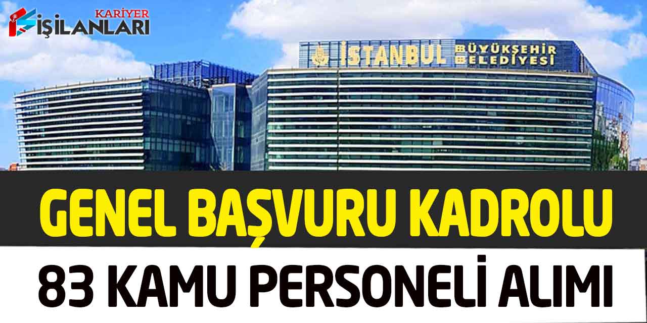 İstanbul Büyükşehir İkamet Yok Kadrolu 83 Kamu Personel Alımı