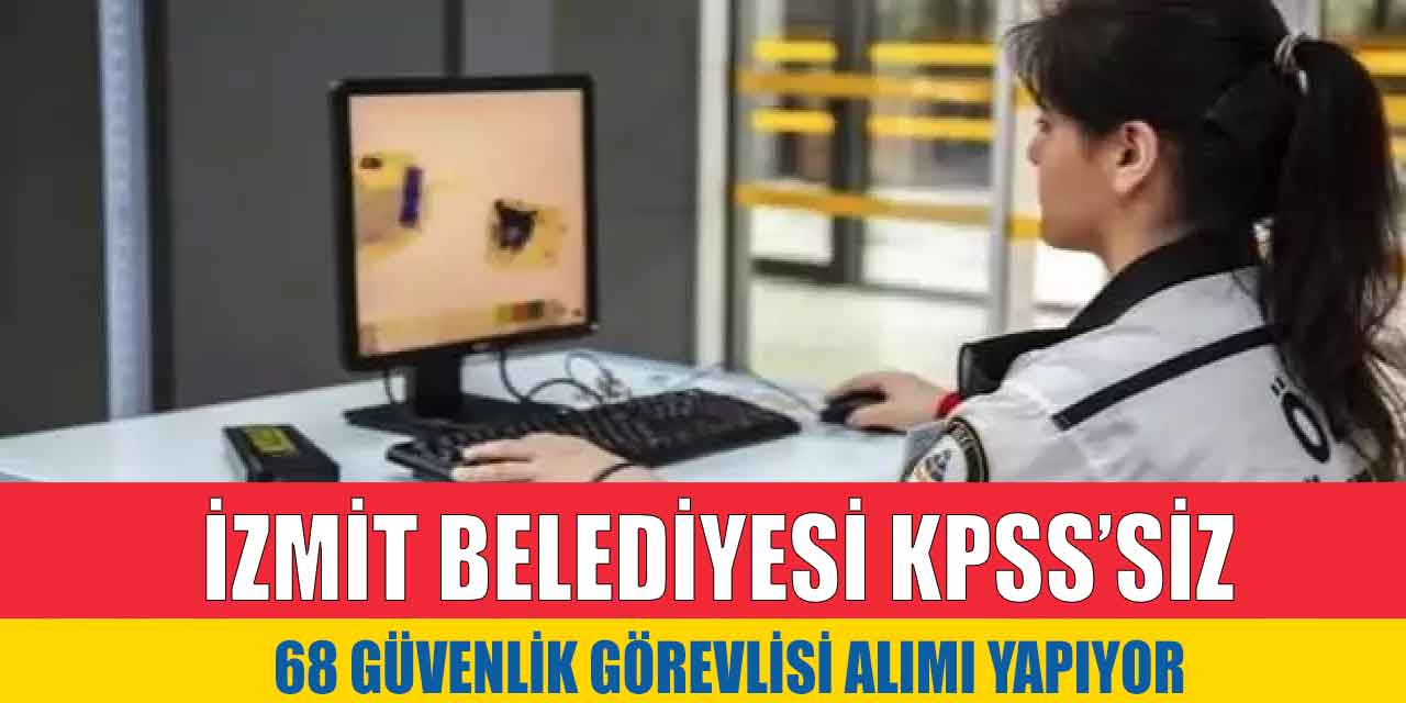 İzmit Belediyesi KPSS Şartsız 68 Güvenlik Görevlisi Alımı Başvuru Ekranı