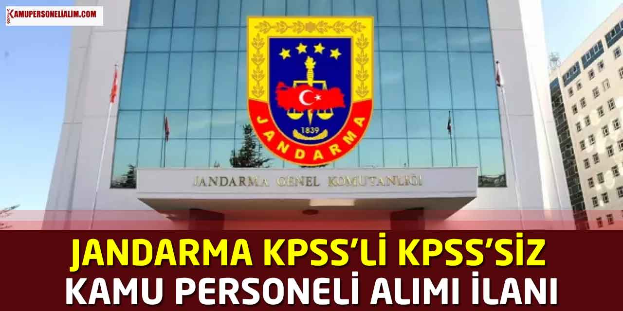 Jandarma KPSS'li KPSS’siz Kamu Personeli Alımı Başladı! 2023 İlanları