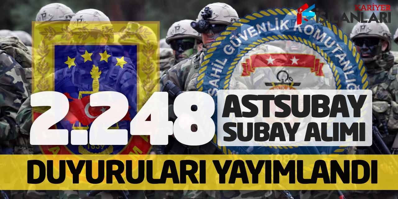 Jandarma ve Sahil Güvenlik 2.248 Astsubay Subay Alımı Duyuruları Yayımlandı
