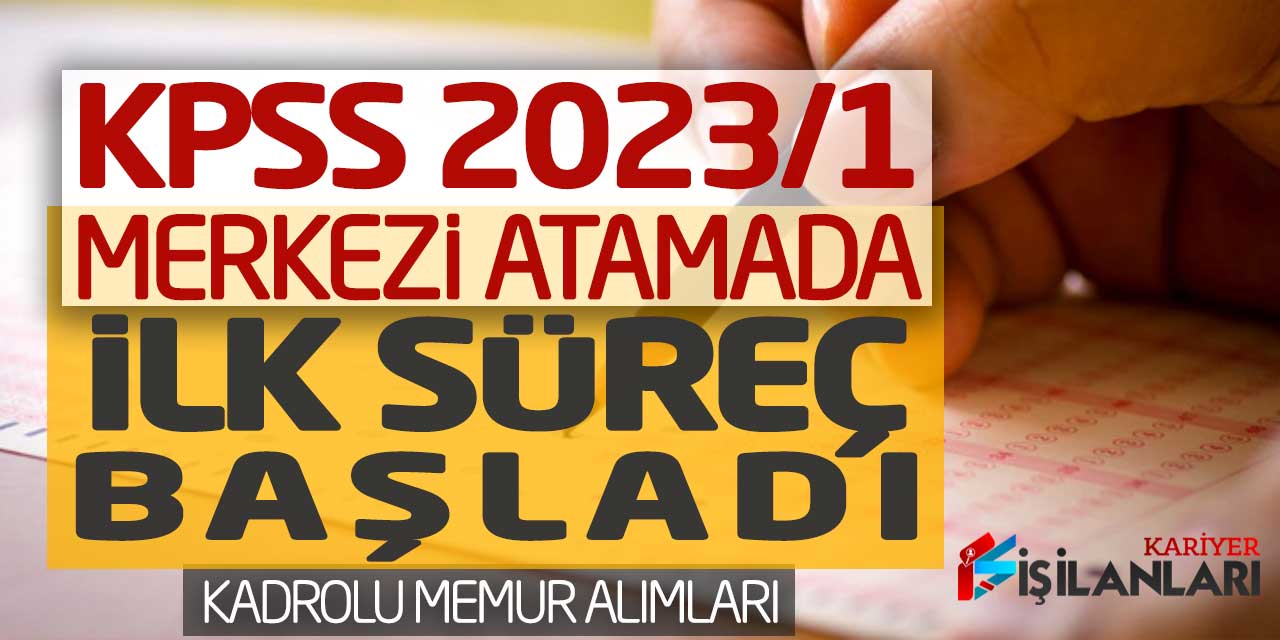 KPSS 2023/1 Merkezi Atamada İlk Süreç Başladı! Kadrolu Memur Alımları