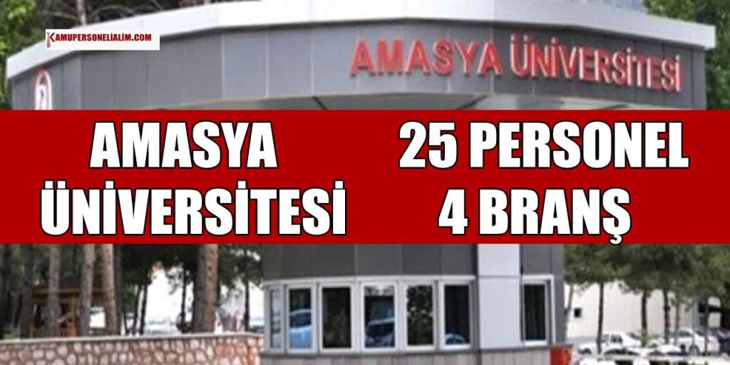 KPSS 55-60 Puanı Olanlar! Amasya Üniversitesi 25 Personel Alımı