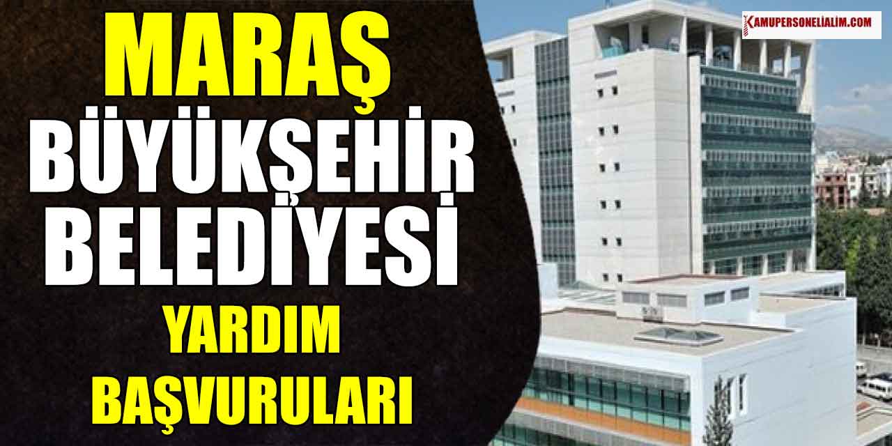 Kahramanmaraş Büyükşehir Belediyesi Sosyal Yardım Paketleri