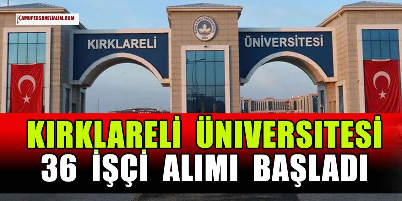Lise ve Önlisans Mezunları için KLÜ 36 işçi Alımı Bugün Başladı!