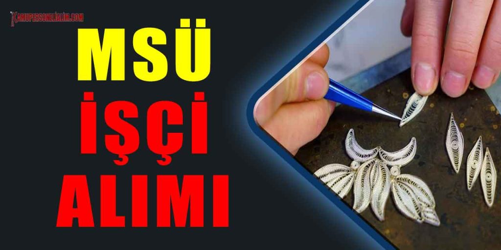 MAÜ Güzel Sanatlar Fakültesi Dekanlığı İşçi Alımı Başlattı