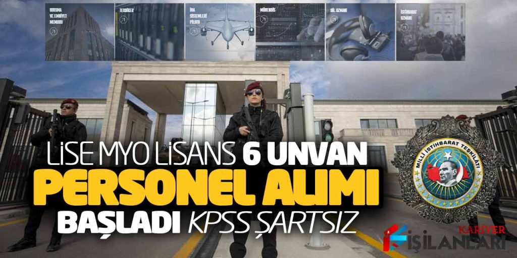 MİT Lise Önlisans Lisans 6 Unvanda Personel Alımı Başladı (KPSS Şartsız)