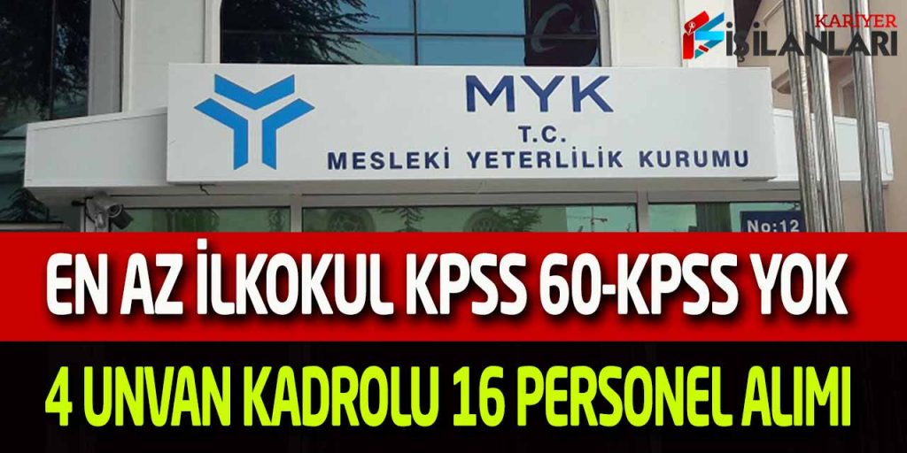 Mesleki Yeterlilik Kurumu En Az İlkokul Mezun Kadrolu 16 İşçi Alımı