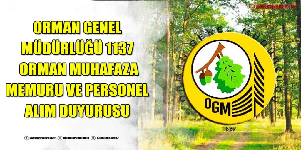 Orman Bakanlığı 1.377 Orman Muhafaza Memuru ve Personel Alımı Duyurusu Yayımlandı
