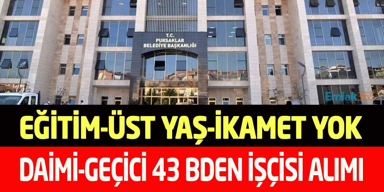 Pursaklar Belediyesi Eğitim-İkamet-Üst Yaş Yok 43 Beden İşçisi Alımı