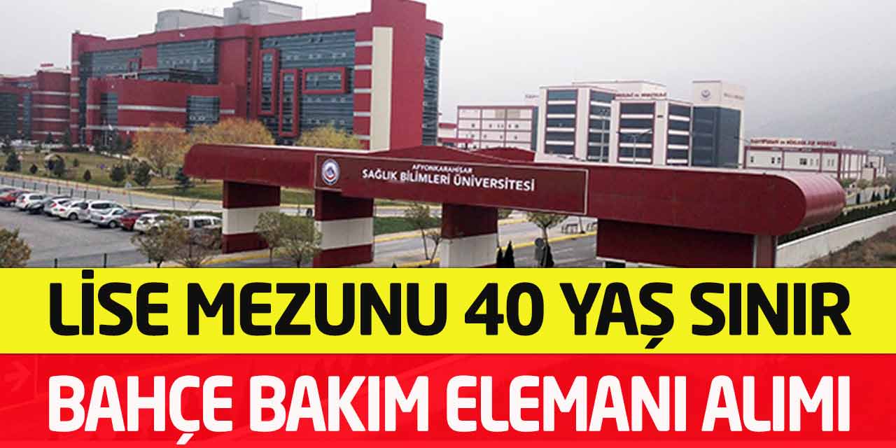 Sağlık Bilimleri Üniversitesi Lise Mezunu 6 Bahçe Bakım Elemanı Alımı