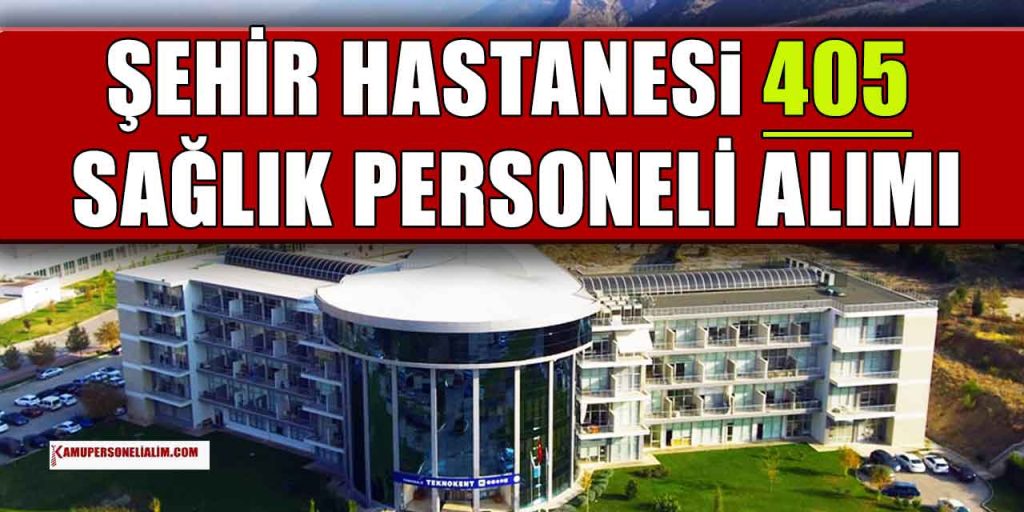 Şehir Hastanesi 405 Sağlık Personeli ile Kamu İşçi Alımı Başvuru Ekranı