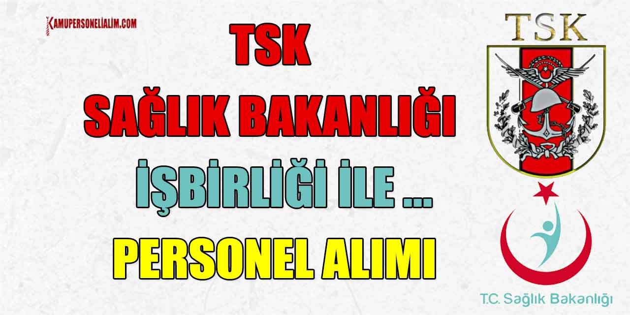 TSK - Sağlık Bakanlığı Astsubay Alımı Duyurusu (Kamu Kurum İşbirliği)