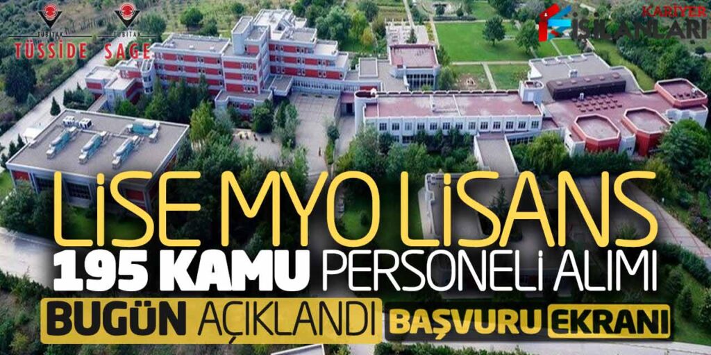 TÜBİTAK Lise Önlisans Lisans 195 Kamu Personeli Alımı Bugün Açıklandı