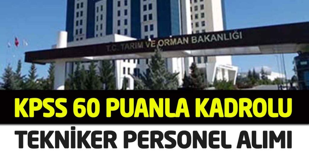 Tarım Bakanlığı KPSS 60 Puan Kadrolu Üst Yaş Yok Tekniker-İşçi Alımı