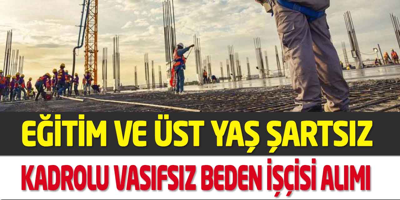 Terme Belediyesi Eğitim-Üst Yaş Şartsız Vasıfsız Beden İşçisi Alımı
