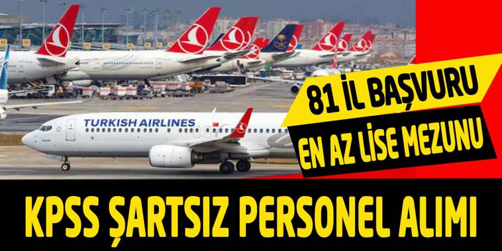 Türk Hava Yolları En Az Lise KPSS Yok Kabiniçi Teknik Personel Alımı