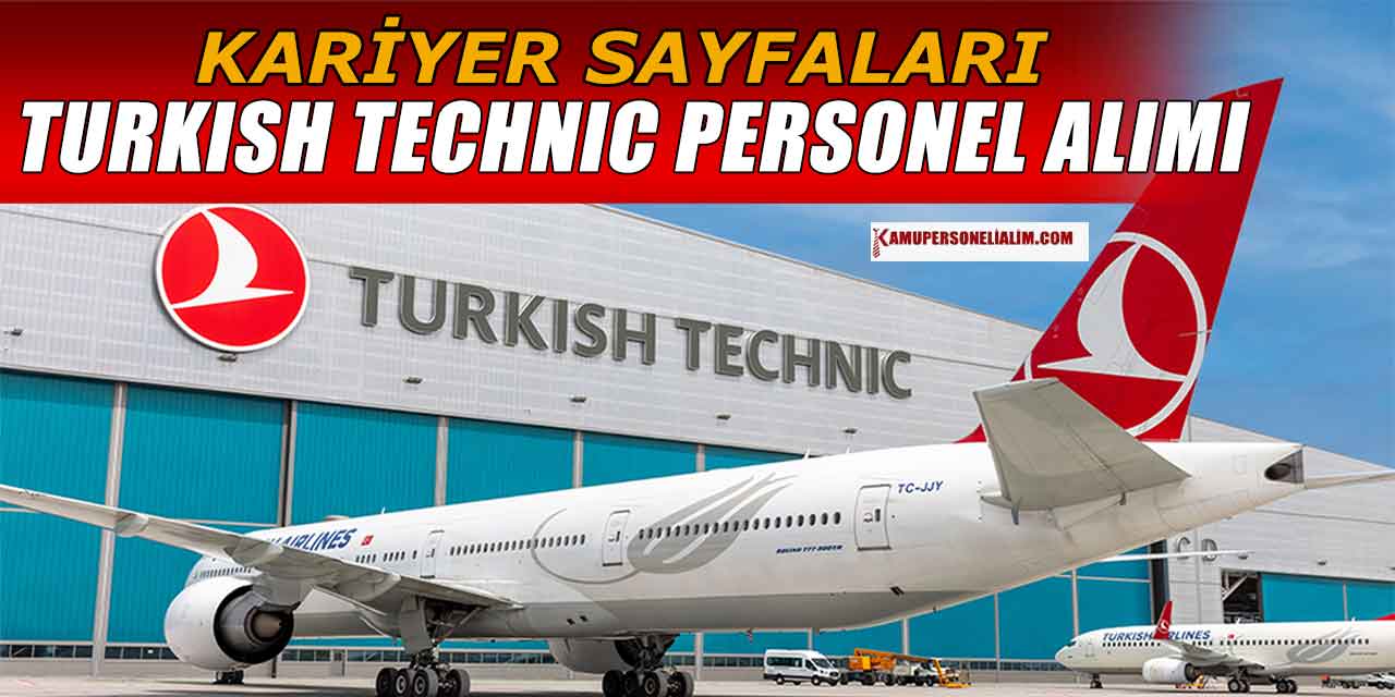Turkish Technic Kariyer Sayfaları Personel Alımı Yapıyor