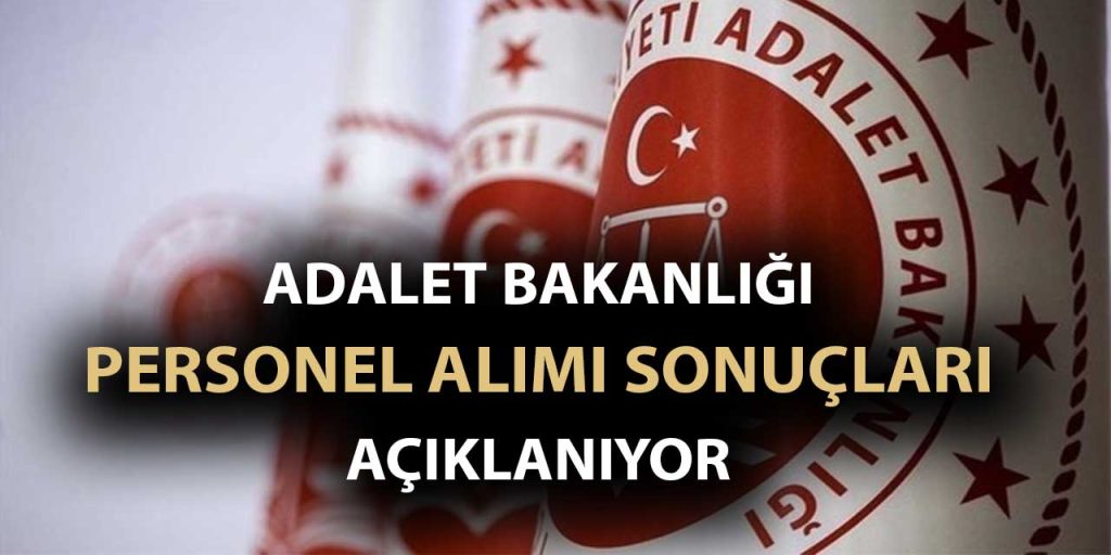 2023 Adalet Bakanlığı personel alımı sonuçları açıklanıyor!