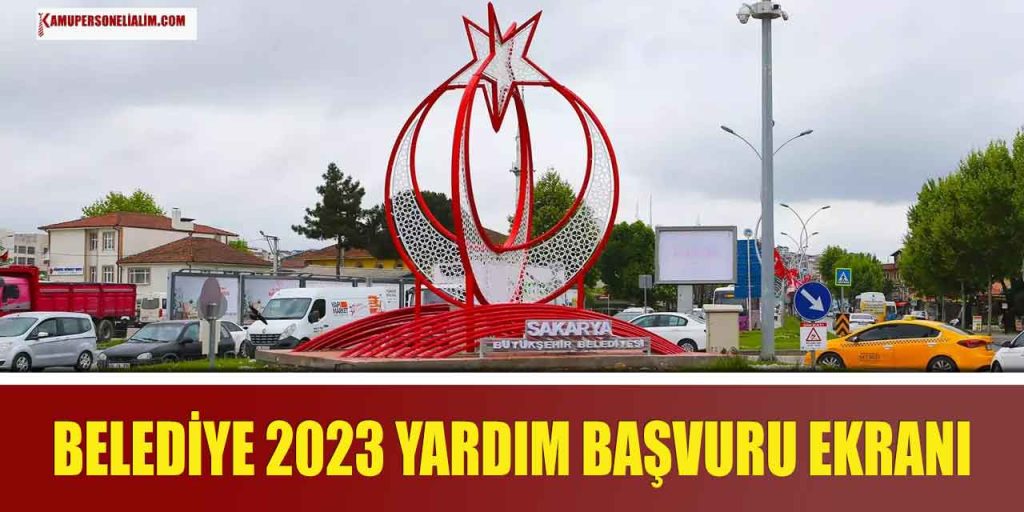 2023 Sakarya Büyükşehir Belediyesi Yardımları