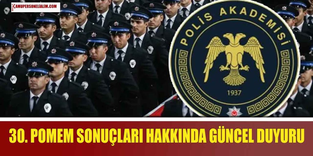 30. Dönem POMEM Polis Alımı Ön Başvuru Sonuçları Ne Zaman Açıklanacak?