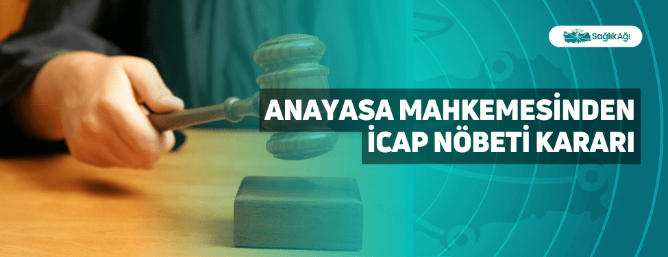 Anayasa Mahkemesinden İcap Nöbeti Kararı