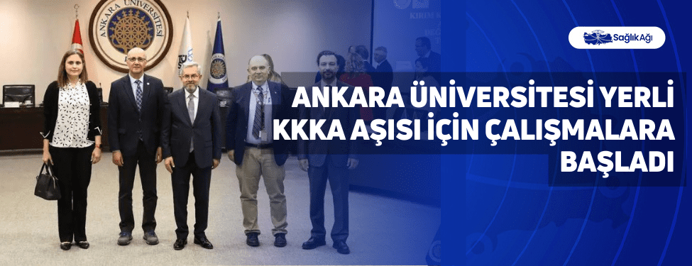 Ankara Üniversitesi Yerli KKKA Aşısı İçin Çalışmalara Başladı