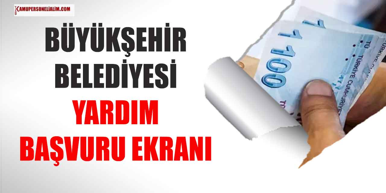Büyükşehir Belediyesi Yardım Başvuru Ekranı